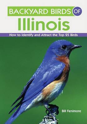 Backyard Birds of Illinois by Bill Fenimore image