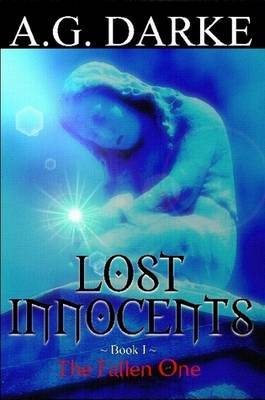 Lost Innocents Book 1-The Fallen One by A.G. Darke image