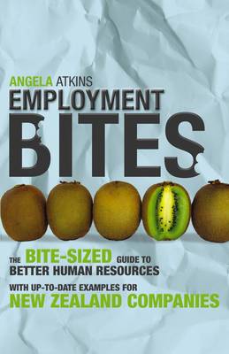Employment Bites: NZ Guide to Better Human Resources by Angela Atkins image