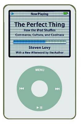 The Perfect Thing by Steven Levy image