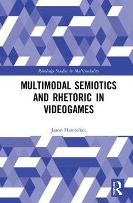 Multimodal Semiotics and Rhetoric in Videogames by Jason Hawreliak image