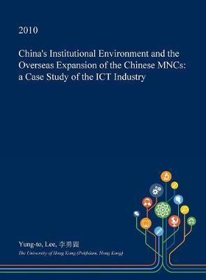 China's Institutional Environment and the Overseas Expansion of the Chinese Mncs by Yung-To Lee image