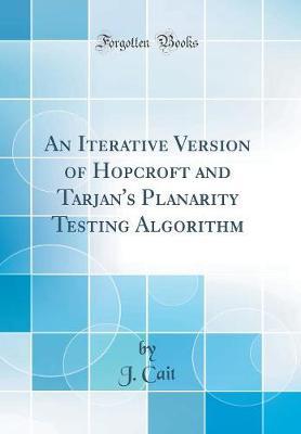An Iterative Version of Hopcroft and Tarjan's Planarity Testing Algorithm (Classic Reprint) by J Cait image