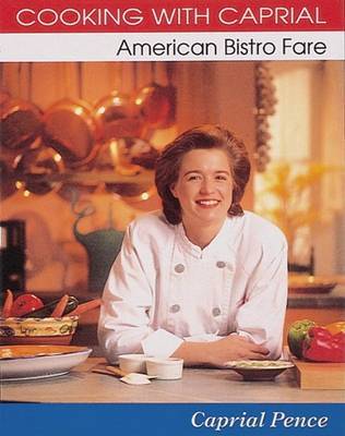 Cooking with Caprial: American Bistro Fare by Caprial Pence image