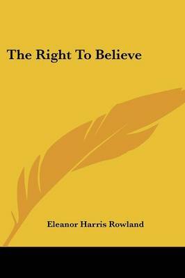 The Right to Believe by Eleanor Harris Rowland image
