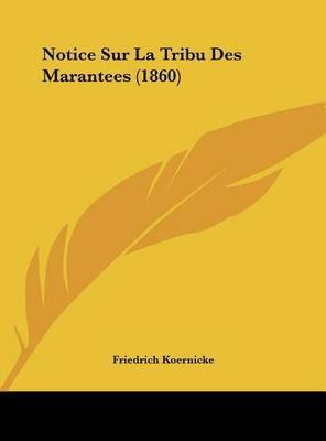 Notice Sur La Tribu Des Marantees (1860) by Friedrich Koernicke image