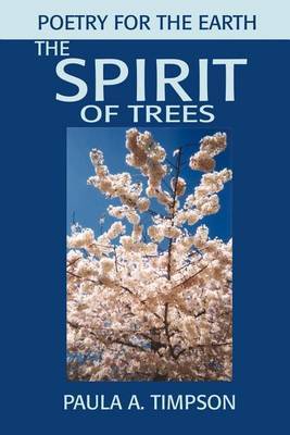 The Spirit of Trees: Poetry for the Earth by Paula A. Timpson image
