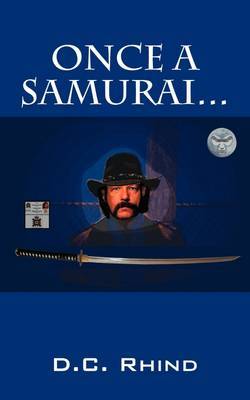 Once a Samurai ... by D.C. Rhind image