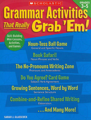 Grammar Activities That Really Grab 'Em!, Grades 3-5 by Sarah Glasscock image