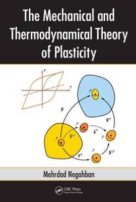 The Mechanical and Thermodynamical Theory of Plasticity on Hardback by Mehrdad Negahban