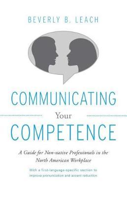 Communicating Your Competence by Beverly Leach