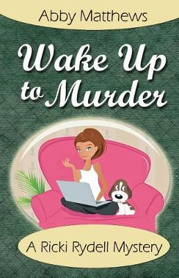 Wake Up to Murder by Abby Matthews image