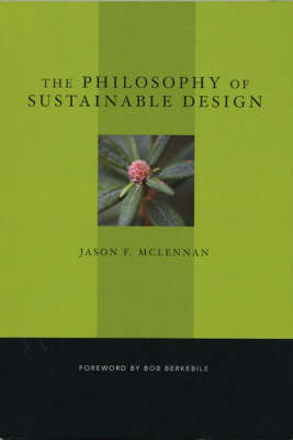 The Philiosophy of Sustainable Design on Hardback by Jason F. McLennan