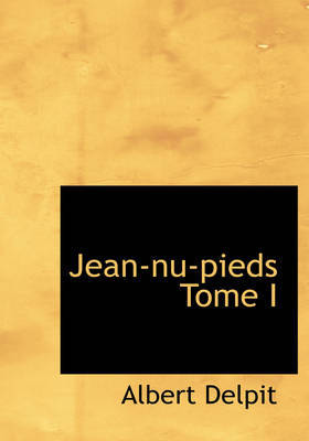 Jean-NU-Pieds Tome I by Albert Delpit image