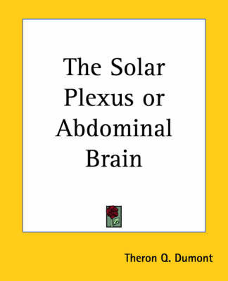 The Solar Plexus or Abdominal Brain by T.Q. Dumont image