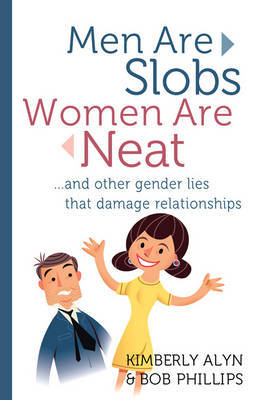 Men Are Slobs, Women Are Neat by Kimberly Alyn image