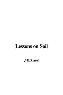 Lessons on Soil on Paperback by J. E. Russell