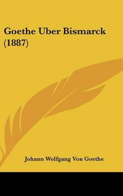 Goethe Uber Bismarck (1887) by Johann Wolfgang von Goethe image