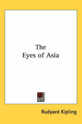 The Eyes of Asia by Rudyard Kipling image