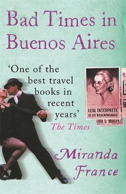 Bad Times In Buenos Aires by Miranda France image