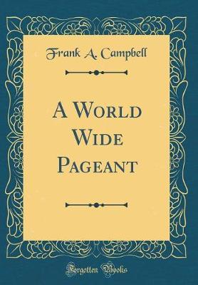 A World Wide Pageant (Classic Reprint) by Frank a Campbell image