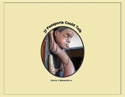If Passports Could Talk by Crystal Y Brown-Battle image