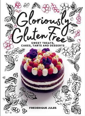 Gloriously Gluten Free on Hardback by Frederique Jules