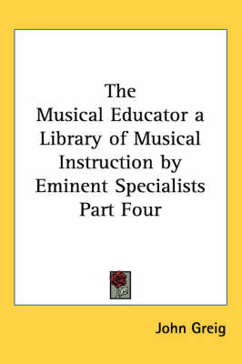 The Musical Educator a Library of Musical Instruction by Eminent Specialists Part Four image