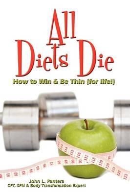 All Diets Die on Hardback by John L. Pantera