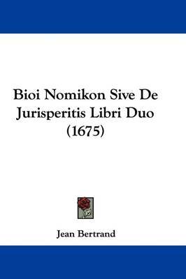 Bioi Nomikon Sive de Jurisperitis Libri Duo (1675) image