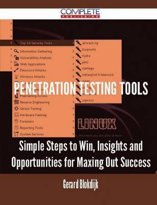 Penetration Testing Tools - Simple Steps to Win, Insights and Opportunities for Maxing Out Success by Gerard Blokdijk image