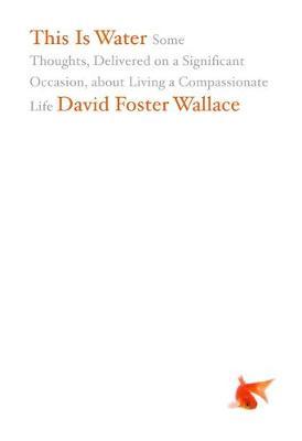 This Is Water on Hardback by David Foster Wallace