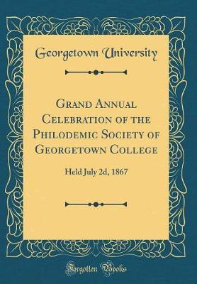 Grand Annual Celebration of the Philodemic Society of Georgetown College by Georgetown University image