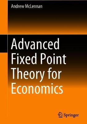 Advanced Fixed Point Theory for Economics by Andrew McLennan image