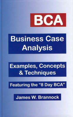 BCA, Business Case Analysis by James W. Brannock image
