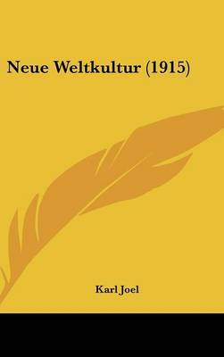 Neue Weltkultur (1915) by Karl Joel image