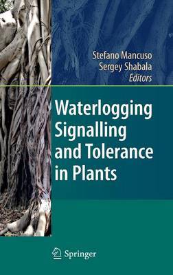 Waterlogging Signalling and Tolerance in Plants on Hardback