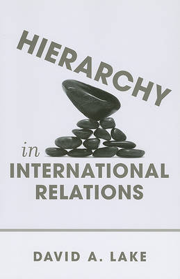 Hierarchy in International Relations by David A Lake image