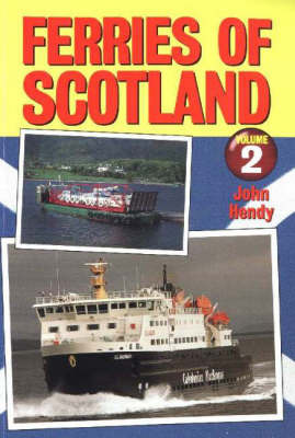 Ferries of Scotland: v. 2 on Paperback by John Hendy