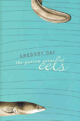 The Patron Saint of Eels on Paperback by Greg Day