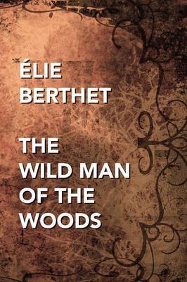 The Wild Man of the Woods by Elie Berthet image