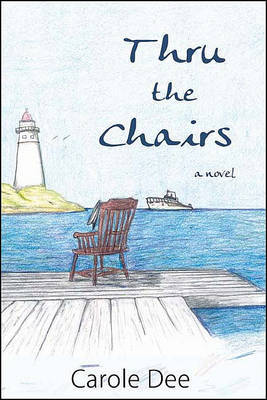 Thru the Chairs on Paperback by Carole Dee