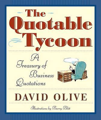 Quotable Tycoon: A Treasury of by David Olive image