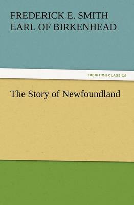 The Story of Newfoundland by Frederick Edwin Smith Earl Birkenhead image