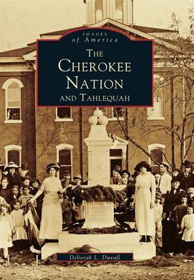 Cherokee Nation and Tahlequah by Deborah L Duvall image