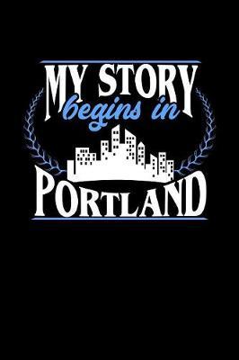 My Story Begins in Portland by Dennex Publishing image