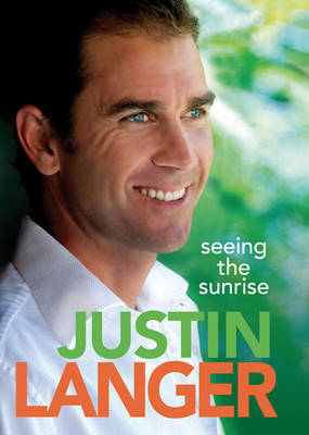 Seeing the Sunrise on Hardback by Justin Langer