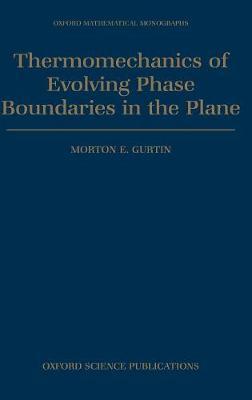 Thermomechanics of Evolving Phase Boundaries in the Plane by Morton E Gurtin image