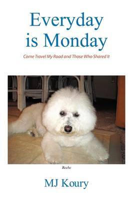 Everyday is Monday by MJ Koury image
