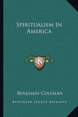 Spiritualism in America by Benjamin Coleman image